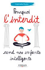 Télécharger le livre :  Pourquoi l'interdit rend nos enfants intelligents