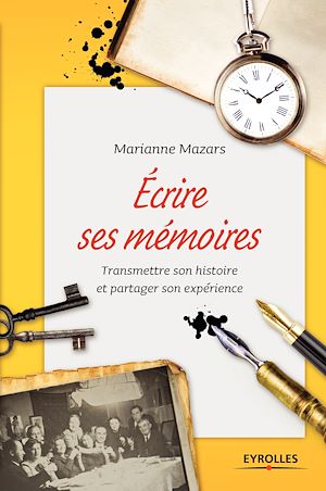 Téléchargez le livre :  Ecrire ses mémoires
