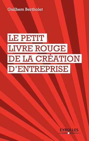 Download the eBook: Le petit livre rouge de la création d'entreprise