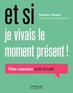 Télécharger le livre :  Et si je vivais le moment présent !