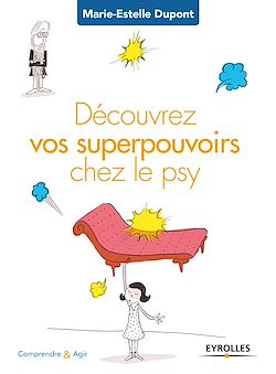 Télécharger le livre :  Découvrez vos superpouvoirs chez le psy
