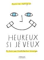 Télécharger le livre :  Heureux si je veux !
