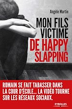 Télécharger le livre :  Mon fils, victime de happy slapping