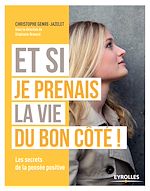 Télécharger le livre :  Et si je prenais la vie du bon côté !