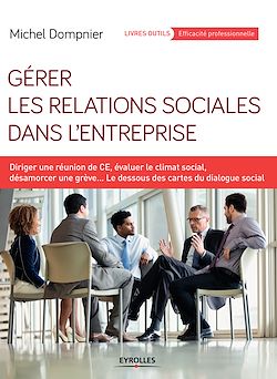 Télécharger le livre :  Gérer les relations sociales dans l'entreprise