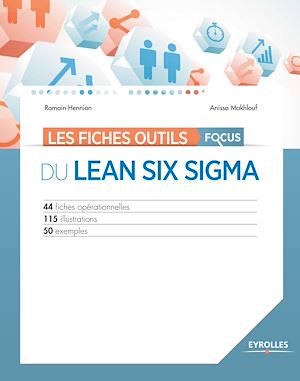 Téléchargez le livre :  Les fiches outils - Focus du Lean Six Sigma