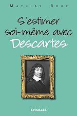 Télécharger le livre :  S'estimer soi-même avec Descartes