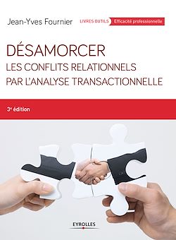 Télécharger le livre :  Désamorcer les conflits relationnels par l'analyse transactionnelle