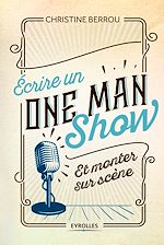 Télécharger le livre :  Ecrire un one-man-show et monter sur scène