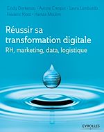 Télécharger le livre :  Réussir sa transformation digitale