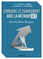Télécharger le livre :  Conduire le changement avec la méthode ACE