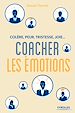 Télécharger le livre :  Coacher les émotions