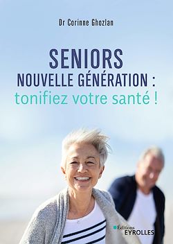 Télécharger le livre :  Seniors nouvelle génération : tonifiez votre santé !