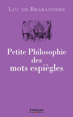 PETITE PHILOSOPHIE DES MOTS ESPIEGLES