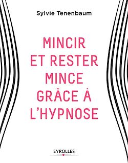 Télécharger le livre :  Mincir et rester mince grâce à l'hypnose