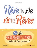 Télécharger le livre :  Rêve ta vie, vis tes rêves !