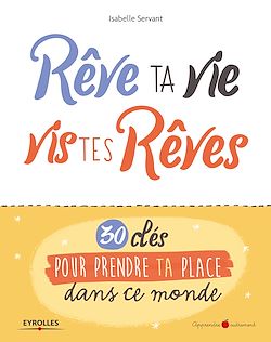 Télécharger le livre :  Rêve ta vie, vis tes rêves !
