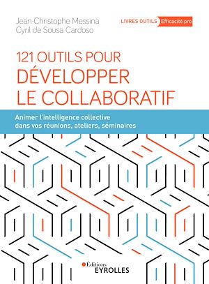 121 OUTILS POUR DEVELOPPER LE COLLABORATIF - ANIMER L'INTELLIGENCE COLLECTIVE DANS VOS REUNIONS, ATE