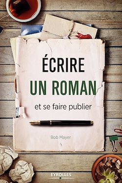 Télécharger le livre :  Ecrire un roman et se faire publier