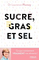Télécharger le livre :  Sucre, gras et sel