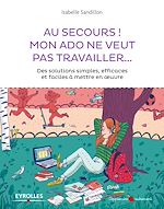 Télécharger le livre :  Au secours mon ado ne veut pas travailler !
