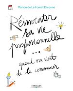 Télécharger le livre :  Réinventer sa vie professionnelle... quand on vient de la commencer