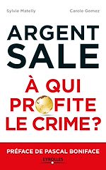 Télécharger le livre :  L'argent sale : à qui profite le crime ?