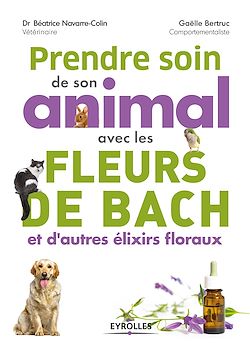 Télécharger le livre :  Prendre soin de son animal avec les fleurs de Bach et d''autres élixirs floraux