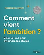 Télécharger le livre :  Comment vient l'ambition