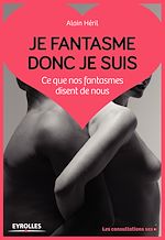 Télécharger le livre :  Je fantasme donc je suis