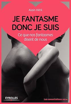 Télécharger le livre :  Je fantasme donc je suis