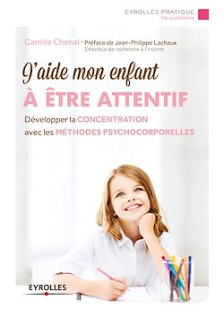 Télécharger le livre :  J'aide mon enfant à être attentif