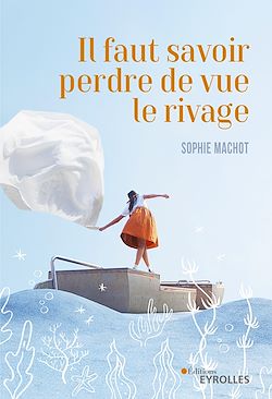 Télécharger le livre :  Il faut savoir perdre de vue le rivage