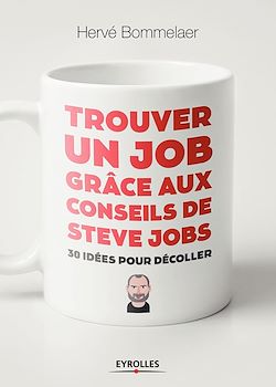Télécharger le livre :  Trouver un job grâce aux conseils de Steve Jobs