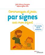 Télécharger le livre :  Communiquer et jouer par signes avec mon enfant