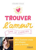 Télécharger le livre :  Trouver l'amour sans le chercher