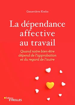 Télécharger le livre :  La dépendance affective au travail
