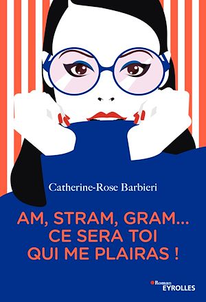 Téléchargez le livre :  Am, stram, gram... ce sera toi qui me plairas !