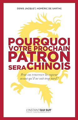 Télécharger le livre :  Pourquoi votre prochain patron sera Chinois