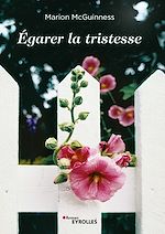 Télécharger le livre :  Égarer la tristesse