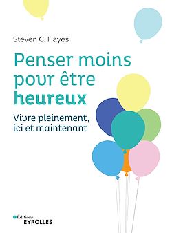 Télécharger le livre :  Penser moins pour être heureux