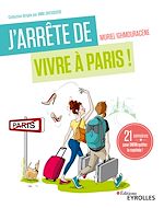 Télécharger le livre :  J'arrête de vivre à Paris !
