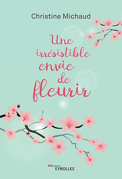 Télécharger le livre :  Une irrésistible envie de fleurir