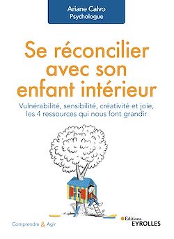 Télécharger le livre :  Se réconcilier avec son enfant intérieur