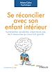 Télécharger le livre :  Se réconcilier avec son enfant intérieur