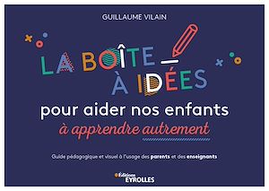 Téléchargez le livre :  La boîte à idées pour aider nos enfants à apprendre autrement