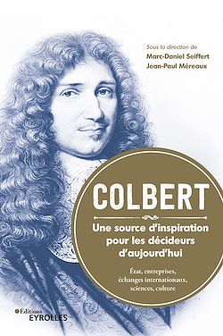 Télécharger le livre :  Colbert. une source d'inspiration pour les décideurs d'aujourd'hui