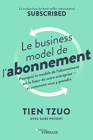 Téléchargez le livre :  Le business model de l'abonnement