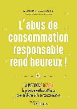 Télécharger le livre :  L'abus de consommation responsable rend heureux !