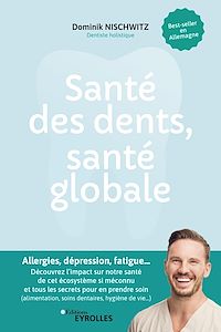 Téléchargez le livre :  Santé des dents, santé globale